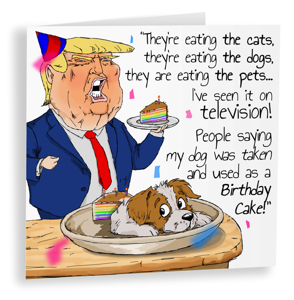 Donald Trump Eating The Pets Funny Birthday Card, 30th, 40th, 50th, Funny Birthday Cards For Her, Greetings Card for Him, Harris, Dogs, Cats